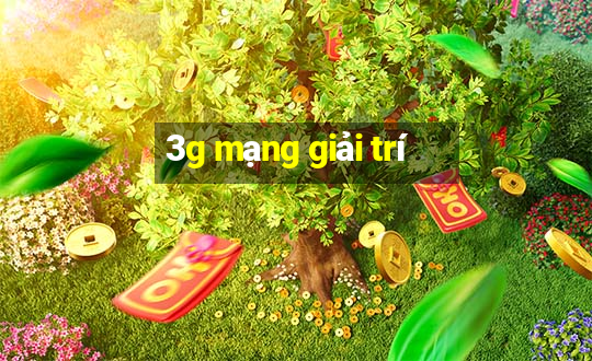 3g mạng giải trí