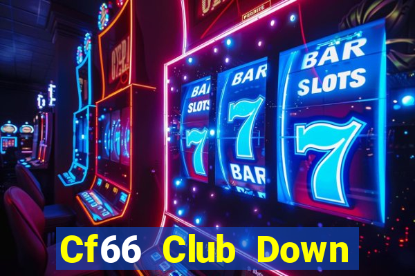 Cf66 Club Down Game Bài Vui