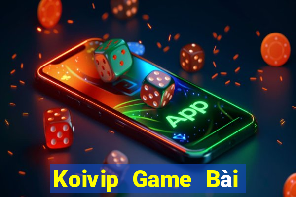 Koivip Game Bài Trên Máy Tính