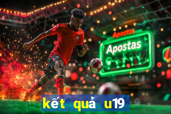 kết quả u19 việt nam thái lan