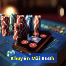 Khuyến Mãi 868h