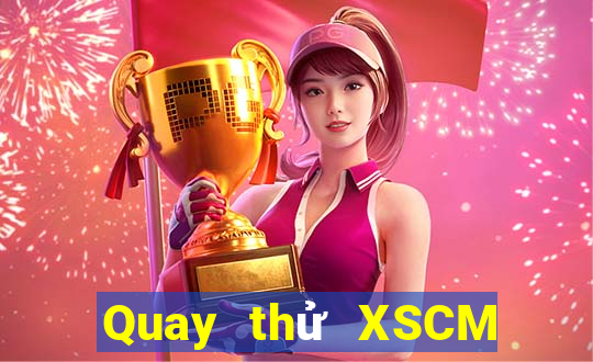 Quay thử XSCM ngày 5