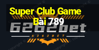 Super Club Game Bài 789