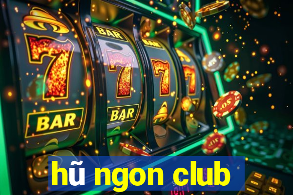 hũ ngon club