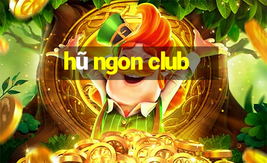 hũ ngon club