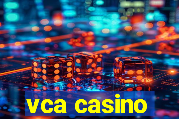 vca casino