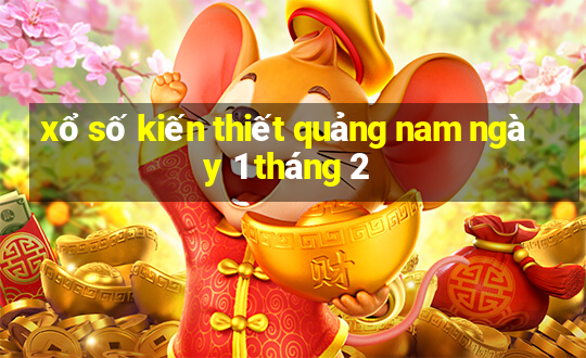 xổ số kiến thiết quảng nam ngày 1 tháng 2