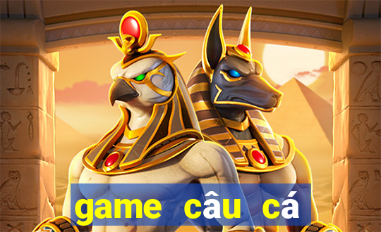 game câu cá đổi thưởng