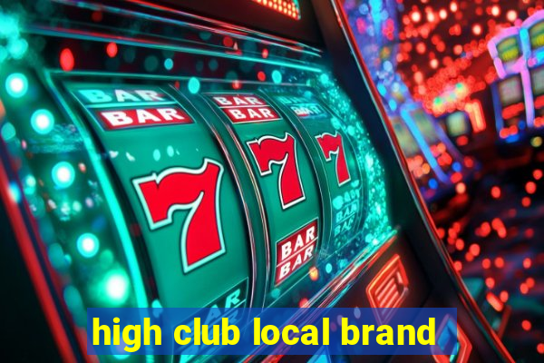 high club local brand