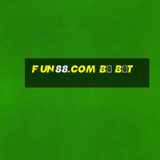 fun88.com bị bắt