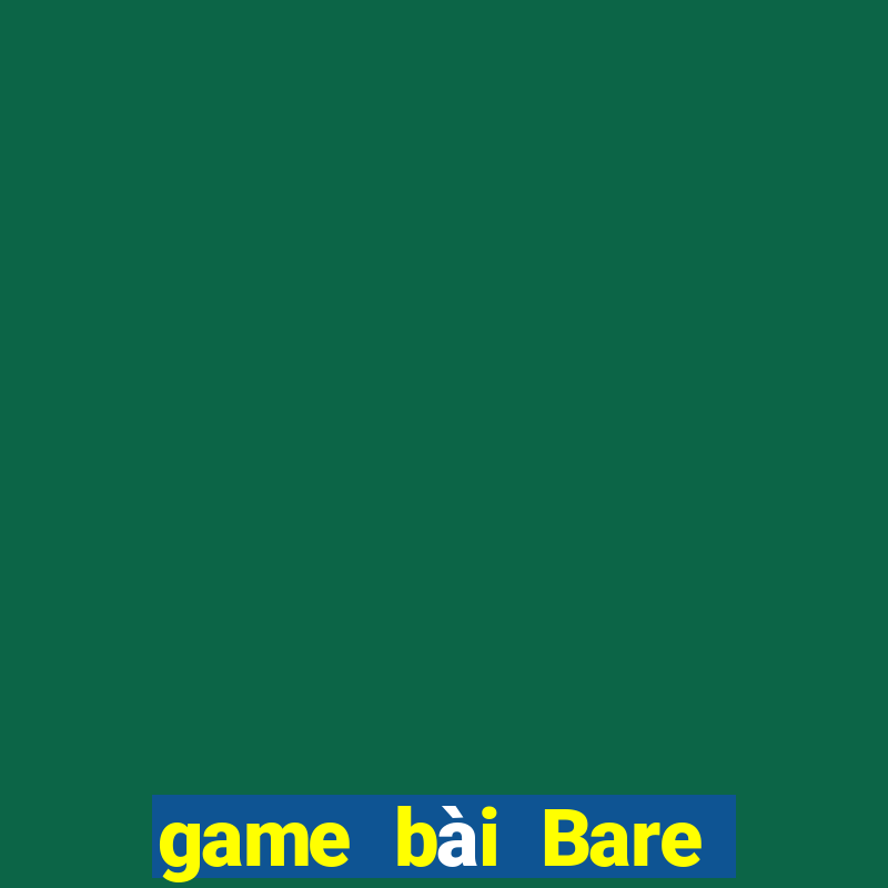 game bài Bare Gate trực tiếp