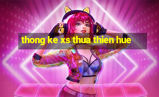 thong ke xs thua thien hue