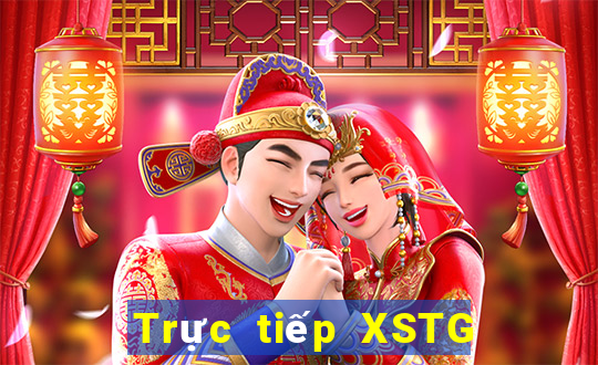 Trực tiếp XSTG ngày 1