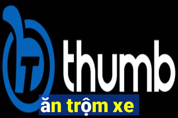 ăn trộm xe