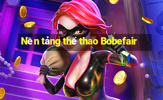 Nền tảng thể thao Bobefair