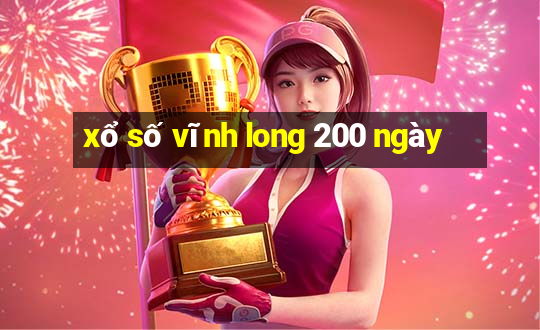 xổ số vĩnh long 200 ngày