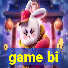 game bi