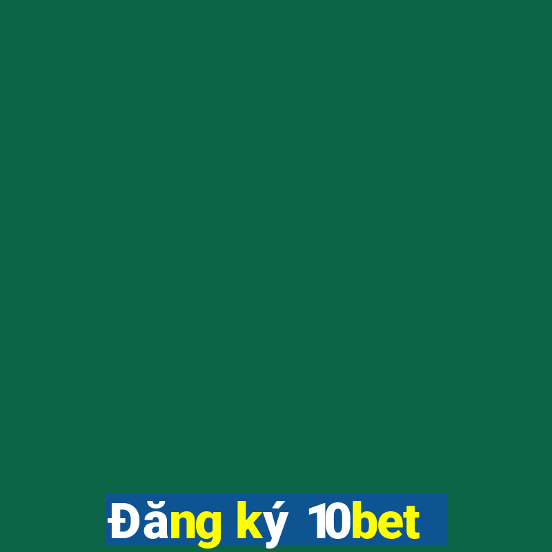 Đăng ký 10bet