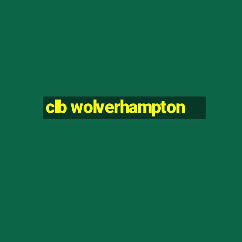 clb wolverhampton