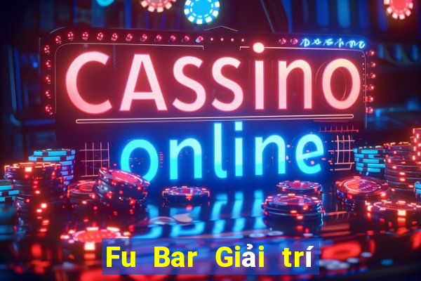 Fu Bar Giải trí Tải về