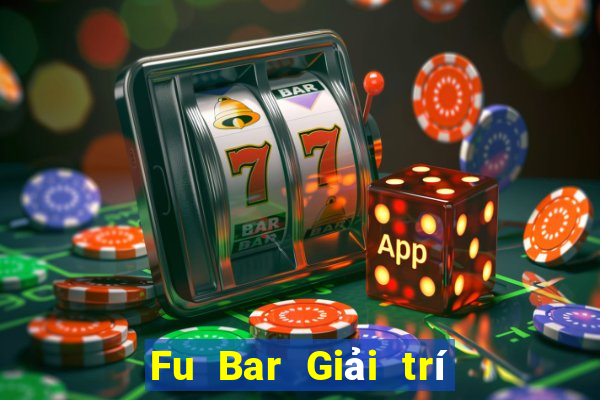 Fu Bar Giải trí Tải về