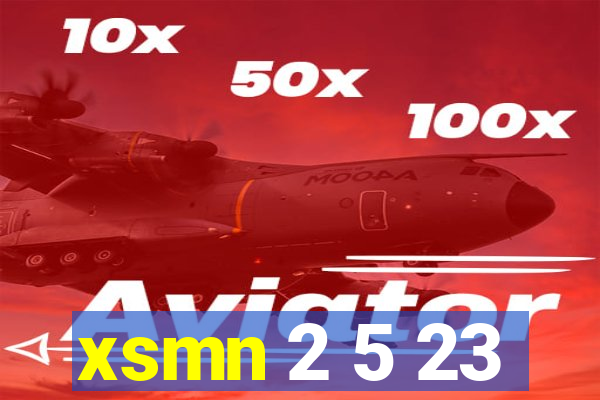 xsmn 2 5 23