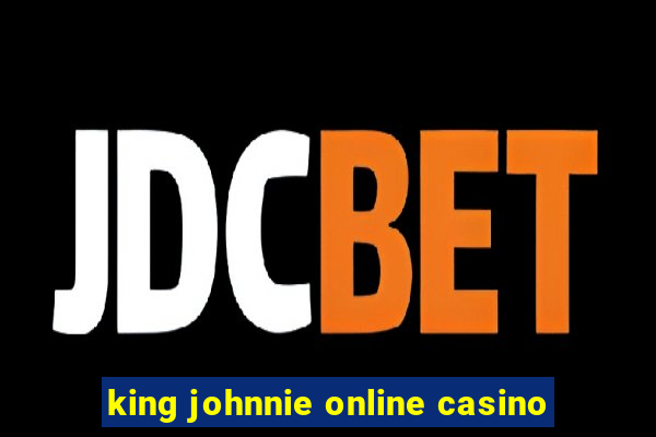 king johnnie online casino