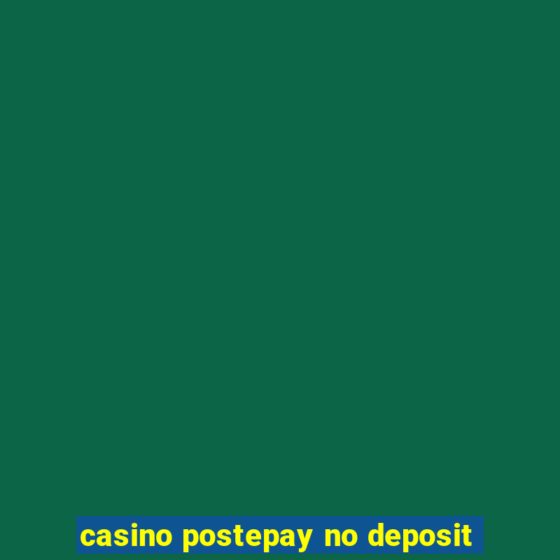 casino postepay no deposit