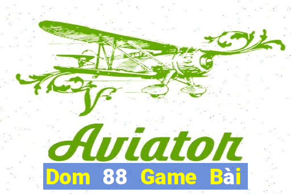 Dom 88 Game Bài Online Miễn Phí