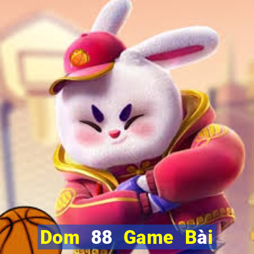 Dom 88 Game Bài Online Miễn Phí