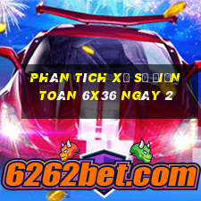 Phân tích Xổ Số điện toán 6x36 ngày 2