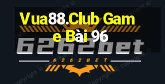 Vua88.Club Game Bài 96