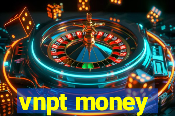 vnpt money