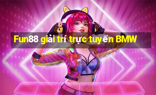 Fun88 giải trí trực tuyến BMW