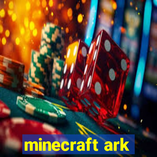 minecraft ark