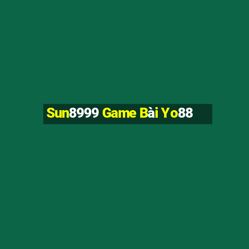 Sun8999 Game Bài Yo88