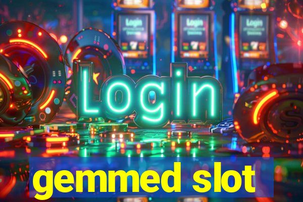 gemmed slot