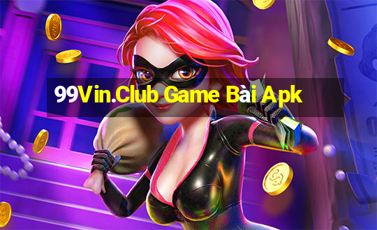 99Vin.Club Game Bài Apk