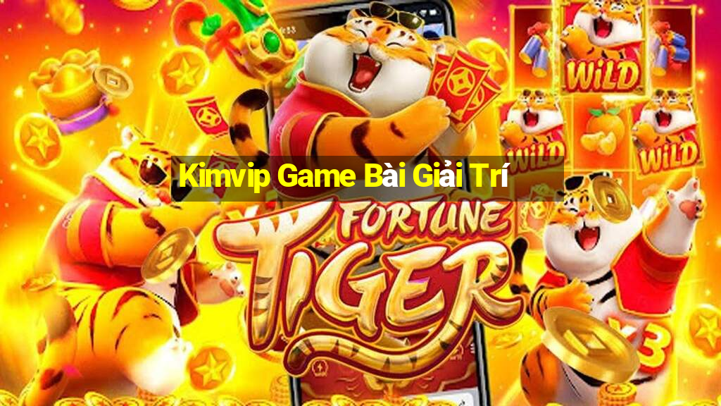 Kimvip Game Bài Giải Trí