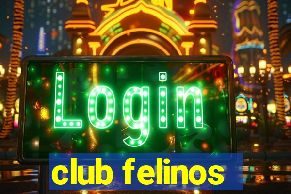 club felinos