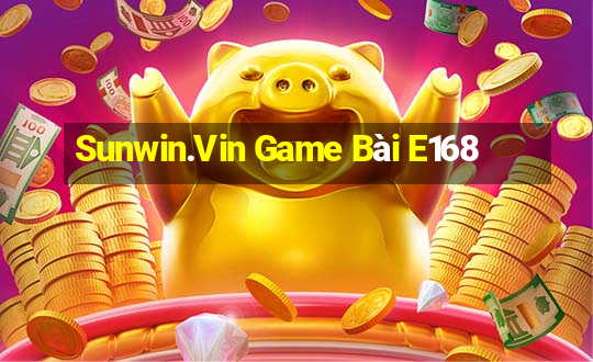 Sunwin.Vin Game Bài E168