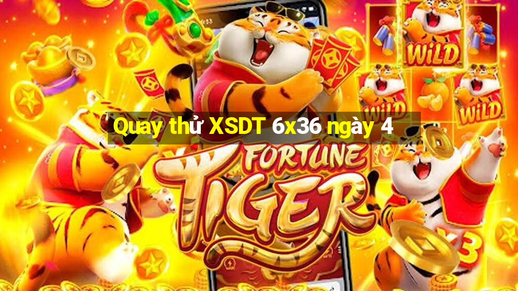 Quay thử XSDT 6x36 ngày 4