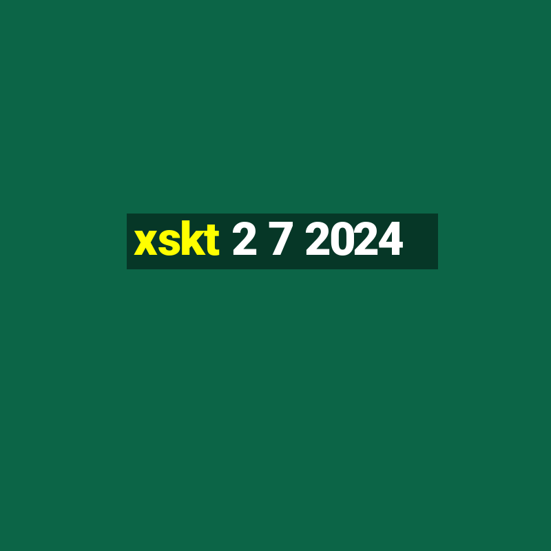 xskt 2 7 2024