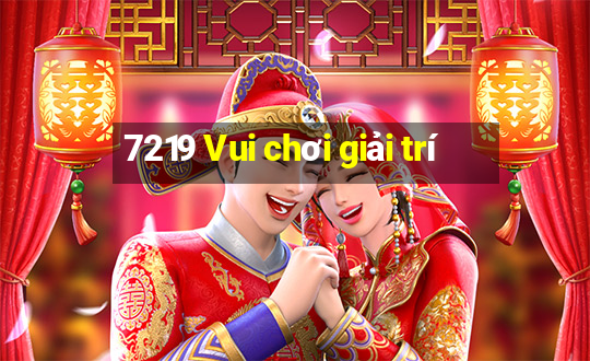 7219 Vui chơi giải trí