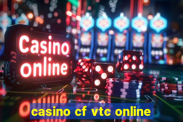 casino cf vtc online