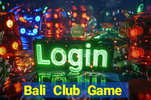 Bali Club Game Bài Fa88 Apk