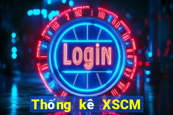 Thống kê XSCM ngày 22