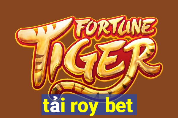 tải roy bet