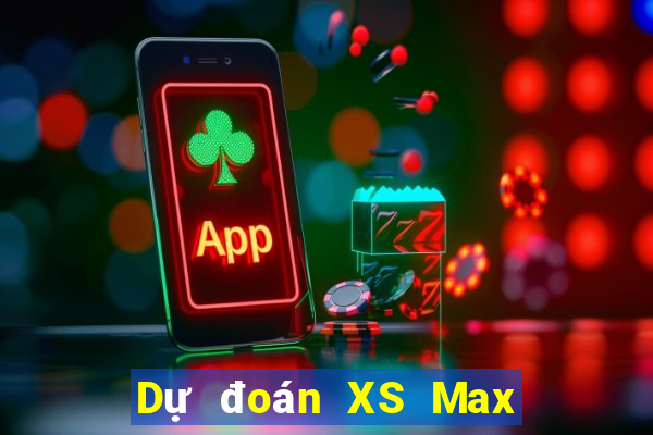 Dự đoán XS Max 4D ngày 19