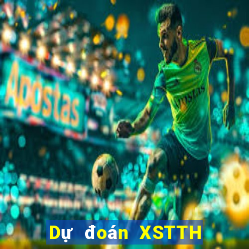 Dự đoán XSTTH ngày 26